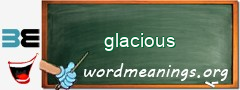 WordMeaning blackboard for glacious